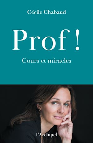 Téléchargez le livre :  Prof ! - Cours et miracles