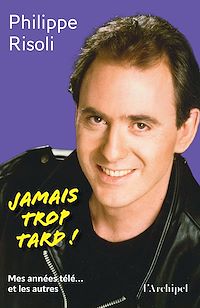 Téléchargez le livre :  Jamais trop tard ! - Mes années télé... et les autres