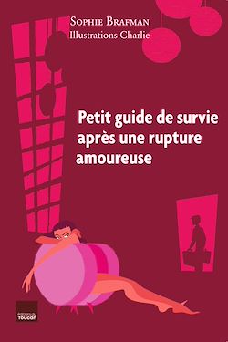 Télécharger le livre :  Petit guide de survie après une rupture amoureuse