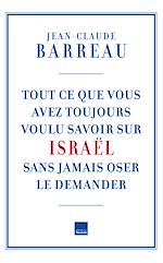 Télécharger le livre :  Tout ce que vous avez toujours voulu savoir sur Israël
