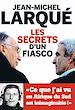 Télécharger le livre :  Les secrets d'un fiasco