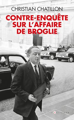 Télécharger le livre :  Contre-enquête sur l'affaire de Broglie