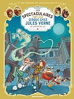 Télécharger le livre :  Les Spectaculaires - Tome 6 - Les Spectaculaires font leur cirque chez Jules Verne