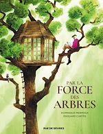 Télécharger le livre :  Par la force des arbres