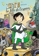 Télécharger le livre :  Zita, la fille de l'espace - Tome 1