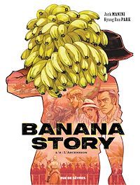 Téléchargez le livre :  Banana Story - Tome 1 - L'Ascension : Banana story