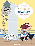 Télécharger le livre :  Astrid Bromure - Tome 9 - Comment embobiner la momie