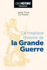 Télécharger le livre :  La tragique histoire de la Grande Guerre