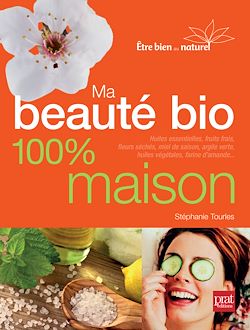 Télécharger le livre :  Ma beauté bio 100 maison - Nouvelle édition
