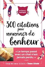 Download this eBook 300 citations inspirantes pour ronronner de bonheur