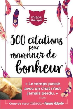 Télécharger le livre :  300 citations inspirantes pour ronronner de bonheur