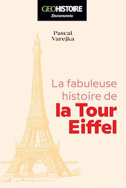 Télécharger le livre :  La fabuleuse Histoire de la Tour Eiffel