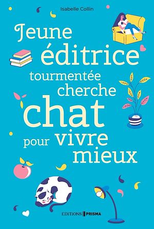 Téléchargez le livre :  Jeune éditrice tourmentée cherche chat pour vivre mieux