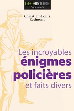 Télécharger le livre :  Les incroyables énigmes policières et faits divers