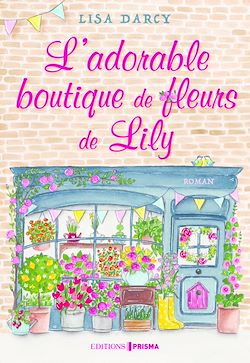 Télécharger le livre :  L'adorable boutique de fleurs de Lily