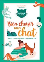 Télécharger le livre :  Comment bien choisir mon chat ? - Races Comportement Cadre de vie