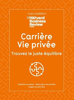 Télécharger le livre :  Carrière, vie privée : trouvez le juste équilibre