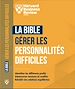 Télécharger le livre :  La bible pour travailler avec les personnalités difficiles