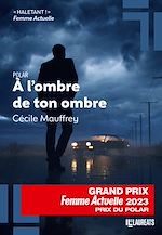 Télécharger le livre :  A l'Ombre de ton ombre - Prix du Polar Femme Actuelle 2023