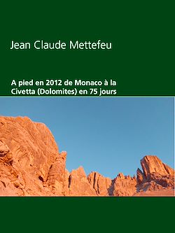 Télécharger le livre :  A pied en 2012 de Monaco à la Civetta (Dolomites) en 75 jours