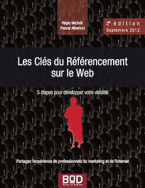 Téléchargez le livre :  Les Clés du Référencement sur le Web - 2e édition - Septembre 2012