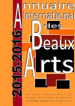 Téléchargez le livre :  Annuaire international des Beaux Arts 2015-2016