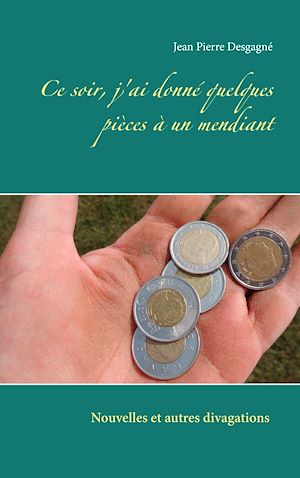 Download the eBook: Ce soir, j'ai donné quelques pièces à un mendiant