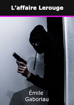 Télécharger le livre :  L'affaire Lerouge