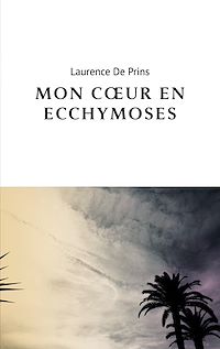 Téléchargez le livre :  Mon coeur en ecchymoses