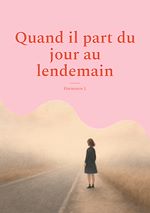 Télécharger le livre :  Quand il part du jour au lendemain