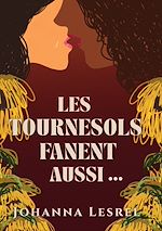 Télécharger le livre :  Les Tournesols fanent aussi...