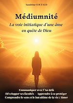 Télécharger le livre :  Médiumnité La voie initiatique d'une âme en quête de Dieu