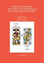 Télécharger le livre :  Osez le mariage du tarot de Marseille avec le tarot à Jouer...