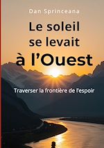 Télécharger le livre :  Le soleil se levait à l'Ouest