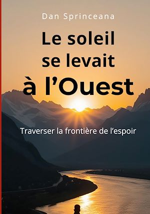 Téléchargez le livre :  Le soleil se levait à l'Ouest