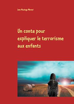 Télécharger le livre :  Un conte pour expliquer le terrorisme aux enfants