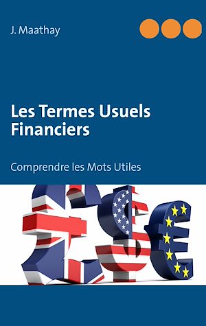 Téléchargez le livre :  Les Termes Usuels Financiers