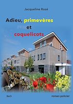 Télécharger le livre :  Adieu primevères et coquelicots