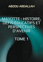 Télécharger le livre :  Mayotte : histoire, défis éducatifs et perspectives d'avenir