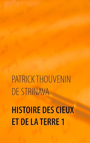 Téléchargez le livre :  Histoire des Cieux et de la Terre 1