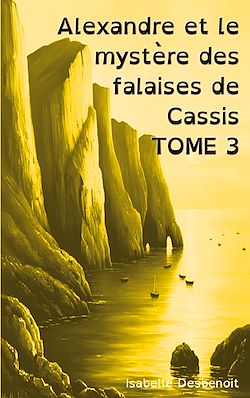 Télécharger le livre :  Alexandre et le mystère des falaises de Cassis TOME 3