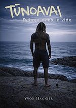 Télécharger le livre :  Tunoavai Debout dans le vide