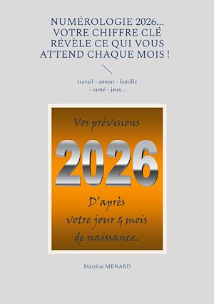 Téléchargez le livre :  Numérologie 2026... Votre chiffre CLÉ révèle ce qui vous attend chaque mois !