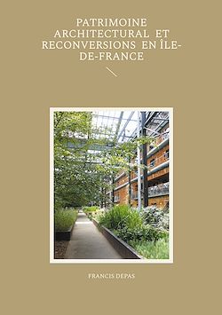 Télécharger le livre :  Patrimoine architectural et reconversions en Île-de-France
