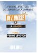 Télécharger le livre :  Femme Leve Toi !   De L'ombre A La Lumiere