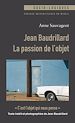 Télécharger le livre :  Jean Baudrillard : La passion de l'objet