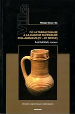 Télécharger le livre :  Villa 1. De la Tarraconaise à la Marche Supérieure d'al-Andalus (IVe-XIe siècle)