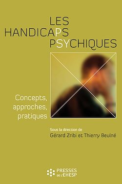 Télécharger le livre :  Les Handicaps psychiques - Concepts, approches, pratiques