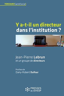 Télécharger le livre :  Y a-t-il un directeur dans l'institution ?