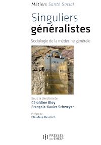 Télécharger le livre :  Singuliers généralistes - Sociologie de la médecine générale